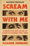 Scream with Me Horror Films and the Rise of American Feminism (1968-1980)