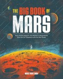 Big Book of Mars From Ancient Egypt to The Martian A Deep Space Dive into Our Obsession with the Red Planet