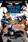 Batman Wayne Family Adventures GN Vol 01