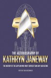 Autobiography of Kathryn Janeway The History of the Captain Who Went Further Than Any Had Before TP