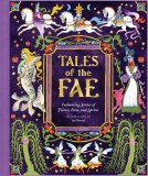 Tales of the Fae HC Enchanting Stories of Fairies Elves and Spirits