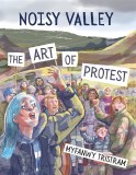 Noisy Valley The Art of Protest TP