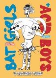 Bat Girls and Acid Boys The Spontaneous Drawings of Leigh Bowery & Friends TP
