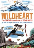 Wildheart Daring Adventures of John Muir GN