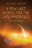 A Few Last Words for the Late Immortals TP