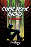 Come Home Indio A Memoir TP
