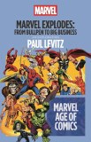 Marvel Explodes From Bullpen to Big Business Marvel Age of Comics