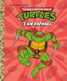 Teenage Mutant Ninja Turtles I Am Raphael Little Golden Book