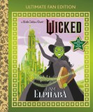 Wicked I Am Elphaba Ultimate Fan Edition Little Golden Book