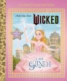 Wicked I Am Glinda Ultimate Fan Edition Little Golden Book