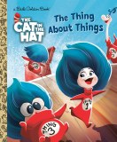 My Little Golden Book The Cat in the Hat The Thing About Things