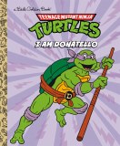 Little Golden Book Teenage Mutant Ninja Turtles I Am Donatello