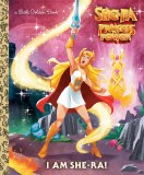 I Am She-Ra! (Masters of the Universe) (Little Golden Book)