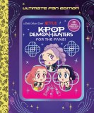 K-Pop Demon Hunters Little Golden Book Ultimate Fan Edition HC