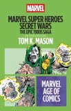 Marvel Super Heroes Secret Wars The Epic 1980s Saga Marvel Age of Comics