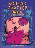 Squeak Chatter Bark TP An Eco Mystery