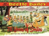 Mort Walkers Beetle Bailey 75 Years of Smiles HC