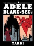 Extraordinary Adventures of Adele Blanc-Sec HC Vol 01
