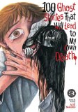 100 Ghost Stories That Will Lead to My Own Death Vol 03