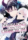 Demon King is Way Too Overprotective Vol 01