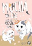Mocha the Cat and His Forever Family Vol 02