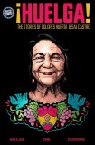 Huelga TP Stories of Dolores Huerta & Sal Castro
