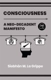 Consciousness Neo-Decadent Manifesto One-Shot