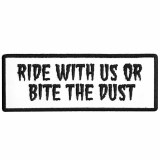 Ride With Us or Bite the Dust White Patch