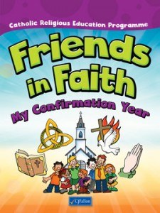 Friends In Faith My Confirmation Year CJ Fallon