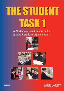 The Student Task 1 Workbook Leaving Cert Applied LCA Year 1 by Golden Key