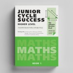 Junior Cycle Success Maths Higher Level Book 1 4Schools