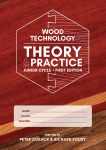 Wood Technology Theory & Practice Junior Cycle 1st Edition