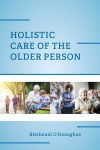 Holistic Care Of The Older Person Boru Press