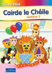 Ceim ar Cheim 2 Rang a Do Second Class Cairde Le Cheile Leabhar a Do Reader Only CJ Fallon