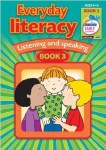 Everyday Literacy Speaking and Listening Book 3 First Class Prim Ed