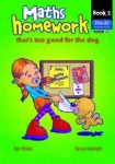 Maths Homework thats too good for the Dog Book 2 First and Second Class Prim Ed