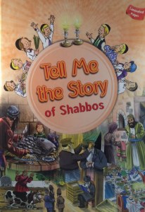 Tell Me The Story Of Shabbos