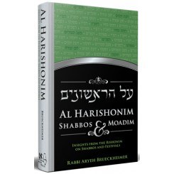 Al HaRishonim Shabbos and Moad