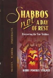 SHABBOS, NOT A DAY OF REST