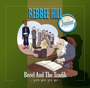 Rebbee Hill -Berel & TheTzadik