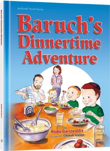 Baruch’s Dinnertime Adventure