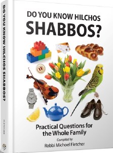 Do You Know Hilchos Shabbos?