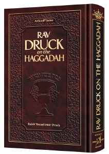 Rav Druck on the Haggadah