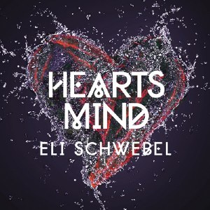 Eli Schwebel -  Hearts Mind