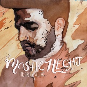 Moshe Hecht Heart Is Alive