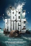 Be Huge, Volume 1