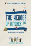 The Heroes of October 7th