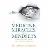 Medicine, Miracles, & Mindsets