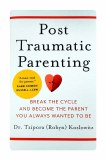 Post Traumatic Parenting