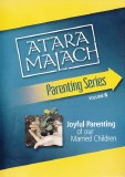 Atara Malach - Parenting Vol 6